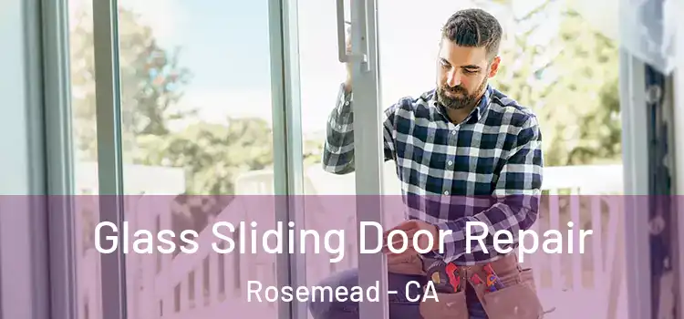  Glass Sliding Door Repair Rosemead - CA